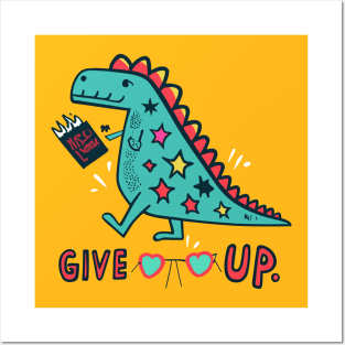 Dino motivational give up tshirt Posters and Art